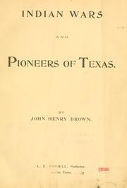 Cover of: Indian wars and pioneers of Texas.