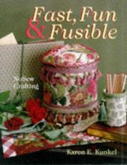 Cover of: Fast, fun & fusible by Karen E. Kunkel