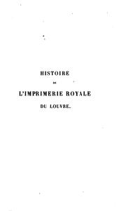 Histoire de l'Imprimerie royale du Louvre by Bernard, Auguste