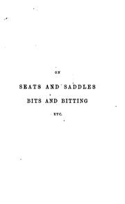 Cover of: On seats and saddles: bits and bitting and the prevention and cure of restiveness in horses.
