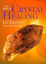 The book of crystal healing by Liz Simpson