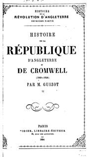 Cover of: Histoire de la république d'Angleterre et de Cromwell (1649-1658) by François Guizot