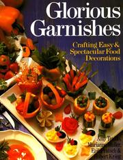 Cover of: Glorious Garnishes by Amy Texido, Marianne Muller, Erik Pratsch, Huber Krieg