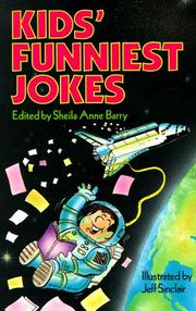 Cover of: Kids' funniest jokes by edited by Sheila Anne Barry ; illustrated by Jeff Sinclair.