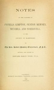 Cover of: Notes on the parishes of Fyfield, Kimpton, Penton Mewsey, Weyhill and Wherwell in the county of Hampshire by Robert Hawley Clutterbuck
