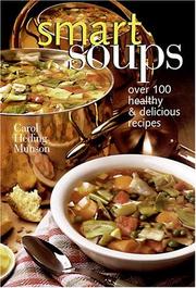 Cover of: Smart Soups: Over 100 Healthy & Delicious Recipes