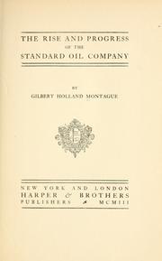 Cover of: The rise and progress of the Standard Oil Company by Montague, Gilbert Holland