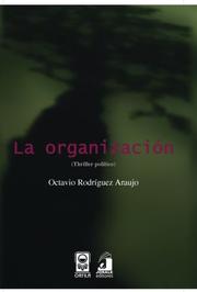 La organización by Octavio Rodríguez Araujo