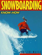 Cover of: Snowboarding know-how by Christof Weiss