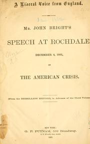 Cover of: A liberal voice from England: Mr. John Bright's speech at Rochdale, December 4, 1861, on the American crisis.
