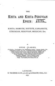 Cover of: The Khita and Khita-Peruvian epoch by Hyde Clarke
