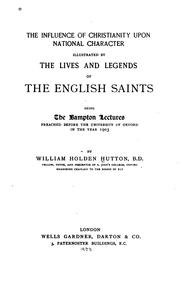 Cover of: The influence of Christianity upon national character illustrated by the lives and legends of the English saints by William Holden Hutton