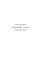 Cover of: Nuevos autógrafos de Cristóbal Colón y relaciones de ultramar: los publica la duquesa de Berwick y de Alba, condesa de Siruela.