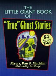 Cover of: The Little Giant Book of "True" Ghost Stories by Arther Myers, Margaret Rau, John Macklin