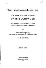 Cover of: Wellenlangen-tabellen fur spektralanalytische untersuchungen auf grund der ultravioletten funkenspektren der elemente by Franz Serafin Exner