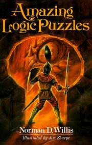 Cover of: Amazing logic puzzles by Norman D. Willis