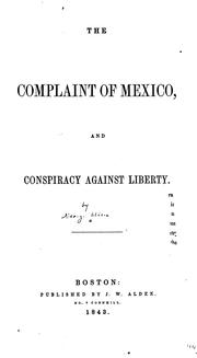 Cover of: The complaint of Mexico: and conspiracy against liberty.
