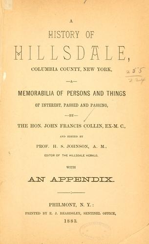 A history of Hillsdale, Columbia County, New York by John F. Collin