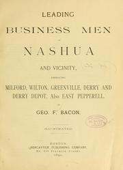 Cover of: Leading business men of Nashua and vicinity: embracing Milford, Wilton, Greenville, Derry and Derry Depot, also East Pepperell