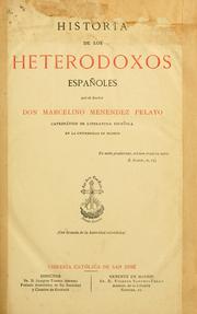 Cover of: Historia de los heterodoxos españoles by Marcelino Menéndez y Pelayo