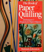 The book of paper quilling by Malinda Johnston