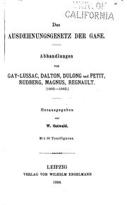Cover of: Das Ausdehnungsgesetz der Gase.: Abhandlungen von Gay-Lussac, Dalton, Dulong und Petit, Rudberg, Magnus, Regnault (1802-1842)