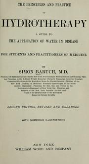 Cover of: The principles and practice of hydrotherapy: a guide to the application of water in disease, for students and practitioners of medicine