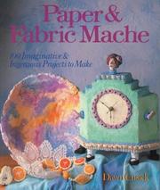 Cover of: Paper & Fabric Mache by Dawn Cusick, Dawn Cusick