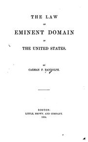 Cover of: The law of eminent domain in the United States. by Carman F. Randolph, Carman F. Randolph