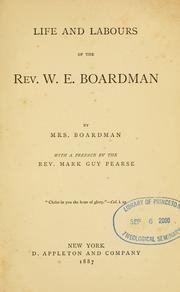 Cover of: Life and labours of the Rev. W. E. Boardman by Boardman, William Edwin Mrs.