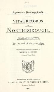 Cover of: ... Vital records of Northborough, Massachusetts, to the end of the year 1850. by Northborough (Mass.)