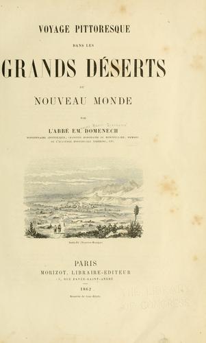 Voyage pittoresque dans les grands déserts du Nouveau monde by Domenech, Emmanuel