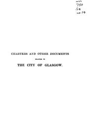 Cover of: Charters and other documents relating to the city of Glasgow by Glasgow (Scotland)