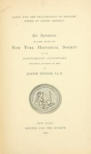 Cover of: Cabot and the transmission of English power in North America: An address delivered before the New York Historical Society on its ninety-second anniversary, Wednesday, November 18, 1896