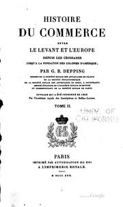Cover of: Histoire du commerce entre le Levant et l'Europe depuis les croisades jusqu'à la fondation des colonies d'Amérique