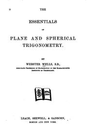 Cover of: The essentials of plane and spherical trigonometry by Webster Wells