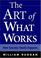 Cover of: The Art of What Works