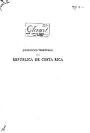 Cover of: Historia de la jurisdicción territorial de la república de Costa Rica (1502-1880)