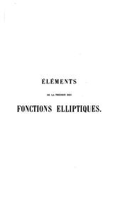 Cover of: Éléments de la théorie des fonctions elliptiques. by Jules Tannery