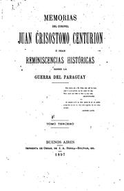 Cover of: Memorias del coronel Juan Crisóstomo Centurión: ó sea Reminiscencias históricas sobre la guerra del Paraguay.