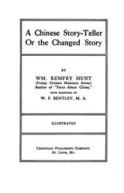 Cover of: A Chinese story-teller; or, The changed story by William Remfry Hunt