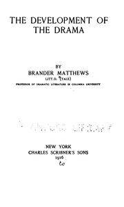 The development of the drama by Brander Matthews