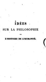 Cover of: Idées sur la philosophie de l'histoire de l'humanité by Johann Gottfried Herder