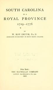 Cover of: South Carolina as a royal province, 1719-1776 by William Roy Smith