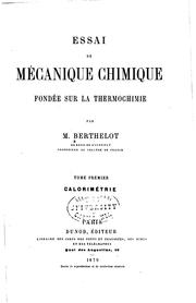 Cover of: Essai de mécanique chimique fondée sur la thermochimie by M. Berthelot