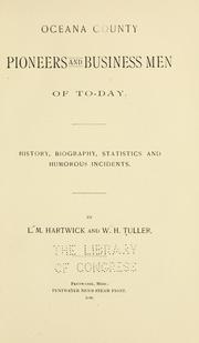 Cover of: Oceana county pioneers and business men of to-day.: History, biography, statistics and humorous incidents.