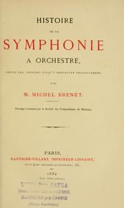 Cover of: Histoire de la symphonie à orchestre: depuis ses origines jusqu'à Beethoven inclusivement