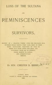 Cover of: Loss of the Sultana and reminiscences of survivors.: History of a disaster where over one thousand five hundred human beings were lost, most of them being exchanged prisoners of war on their way home after privation and suffering from one to twenty-three months in Cahaba and Andersonville prisons.