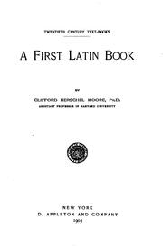 Cover of: A first Latin book by Clifford Herschel Moore
