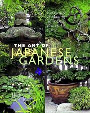 Cover of: The art of Japanese gardens: designing & making your own peaceful space
